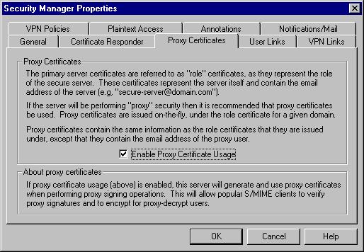 Configuring Proxy Security 4 Enable proxy certificate usage. Proxy certificates bind the public key of the WorldSecure server to the e-mail addresses of specific WorldSecure users.