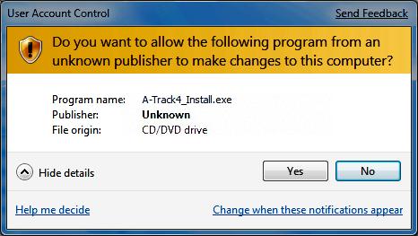 exe to continue, and then click Yes on the following security prompt, similar to that shown below, to allow the A-Track installation to proceed If, for any reason, the Autorun (or AutoPlay) facility