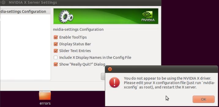 Ubuntu, CentOS or RHEL, You do not appear to Be using the Nvidia X drivers.