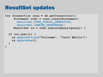 Java allows you to modify a ResultSet. This is in addition to being able to run update queries directly as we saw on the previous slide.