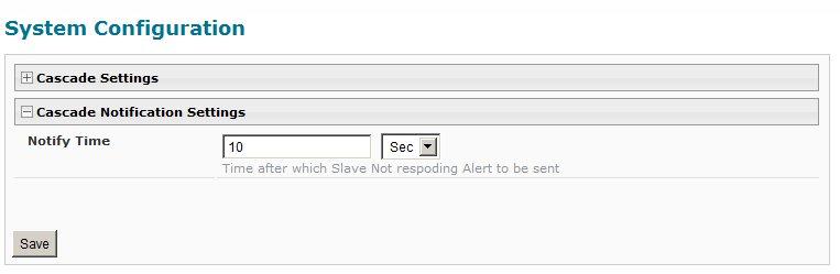 Cascade Notification In the event a slave goes offline from the system, the system can be set to notify those configured to receive messages from the master unit.