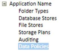 Data Policies (Migrate GF-33, Purge GF-34) Data Policies allow the