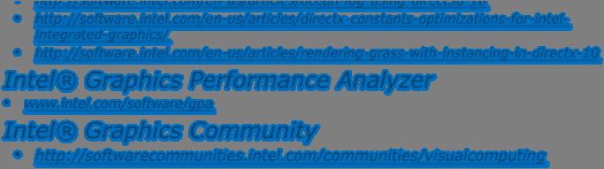 Resources Developers Guide for Intel Integrated Graphics http://software.intel.