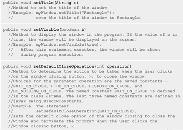 Window First way Declare object of type JFrame Instantiate object Use various methods to manipulate window Second way