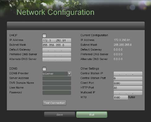 C H A P T E R 7 System Configuration Configuring Network Settings Network settings must be configured before you re able to use your DVR over the network. To configure network settings: 1.