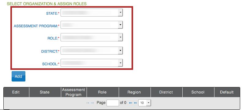3.18 9. Under Select Organization & Assign Roles, complete the appropriate fields. Note: Depending on the program, organization, and role you are logged into, selections may not be available.