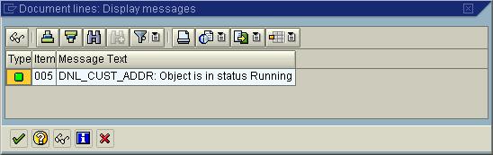 6. Enter the Object Name DNL_CUST_BNKA. 7. Push the Execute button. 8. Check the status of the initial download. Figure 5-2: