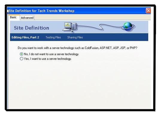4. In the next dialog box, select No I do not want to use a server technology and then click Next. Figure 9: Server Technology Dialog Box 5.