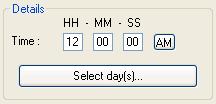 Time: HH[]-MM[]-SS[] [AM/PM]: Specify a time of day between 00-00-00 AM and