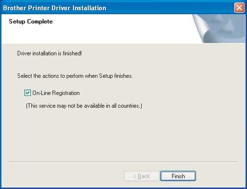Installing the Printer Driver Windows 6 Click Finish.