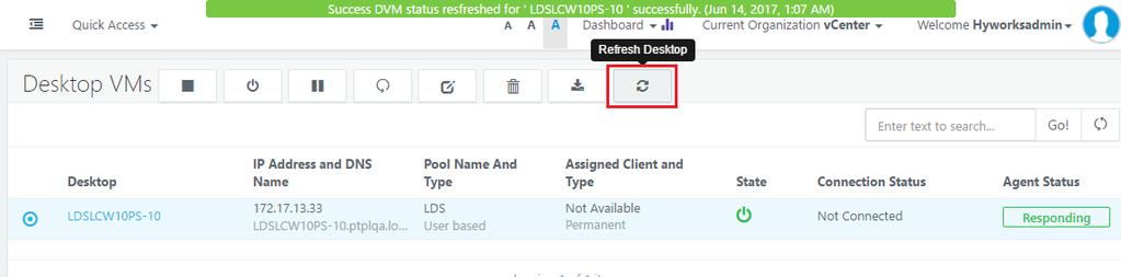 The button will be available in the Monitoring -> Desktops section. Future Enhancement: The same feature will be enhanced in future to refresh the desktop agent status for the selected desktop VM.