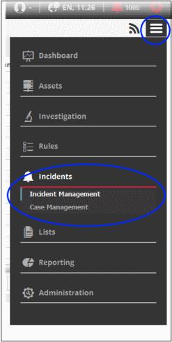 The following sections explain more about: Managing Incidents Managing Cases 7.1 Manage Incidents Click the 'Menu' button > 'Incidents' > 'Incident Management'.