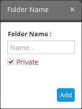 Enter a name for the new folder in the 'Folder Name' field Select 'Private' if you want the folder accessible only to you. Note - this option is only available when creating a top level folder.
