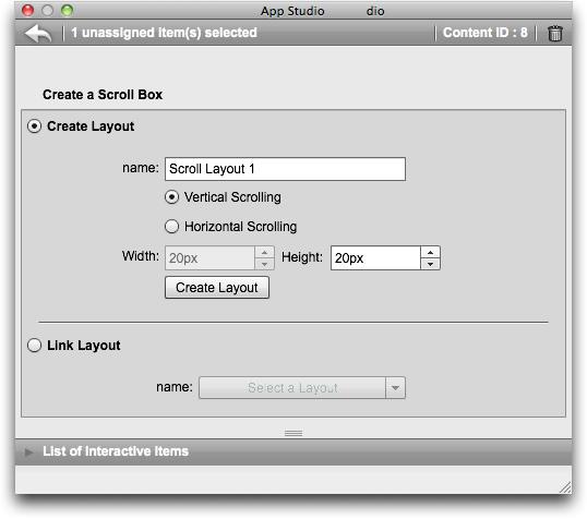 CREATING AN APP STUDIO ISSUE Scrollable layout controls 5 If you want to create a new layout to serve as the scrollable layout, click Create Layout, and then do the following: Enter a name for the