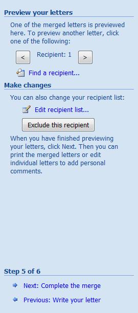 Preview your letters. Step 5 of 6 You have the first letter of your merge to preview. If everything looks OK, you can go to the next step.