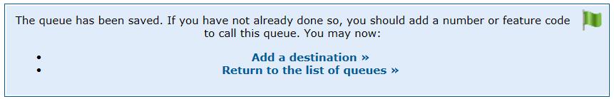 Queues 6. Click Save. There are already calls in the queue: This is the maximum queue length.