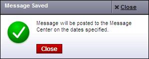 Message administration, cont. 7. Click the calendar icon to select the End Date. Note: The End Date cannot be set prior to the current date.
