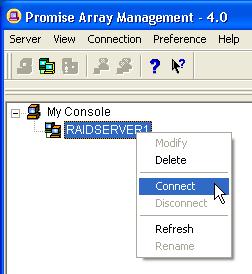 Promise Array Management Future Connections to RAID Server The RAID Server remains under the MyConsole icon until deleted. It continues to work as long as the IP address is correct.