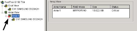 Chapter 5: RAID Monitoring and Maintenance Array Critical When a disk drive fails on a fault-tolerant array (RAID 1 and 0+1) for any reason, the Array goes Critical.