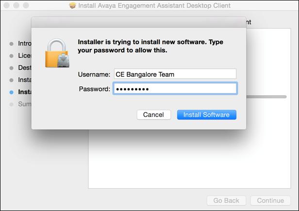 Installing the Engagement Assistant Desktop Client for Mac 11. On the Installation page, enter your user name and password to allow the installation. 12.