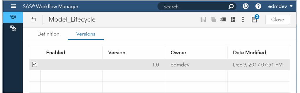 19 2 Click to create a static numbered version of the workflow definition. SAS Workflow Manager assigns the number 1.0 to the version. 3 Click to enable version 1.