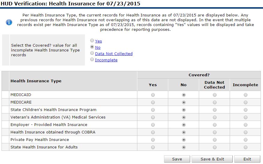 21 Select Yes for each Health Insurance Type client is currently receiving. If select No: a pop-up window appears. Click Save. Pop-up window closes.