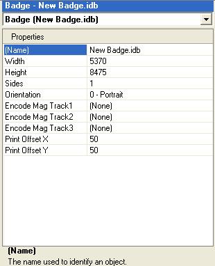 Figure 67 - Badge Properties (Name) The filename of the Badge Template. All files will have an IDB extension. Width Width of badge in units of Twips. Height Height of badge in units of Twips.