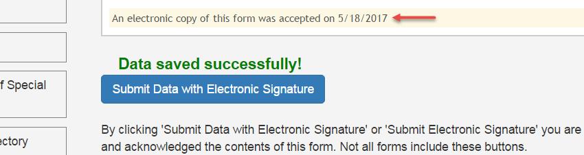 ßß ßß ßß If the form is required but has no data fields to be entered, click Submit Electronic Signature to electronically sign the form, indicating that you have viewed and accept the form.