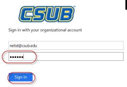 On the Sign In page, Enter your email address, such as netid@csub.edu Click Next 5.