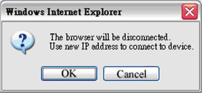 If you want to change the IP settings, click OK and start a new web browser. Figure 4.