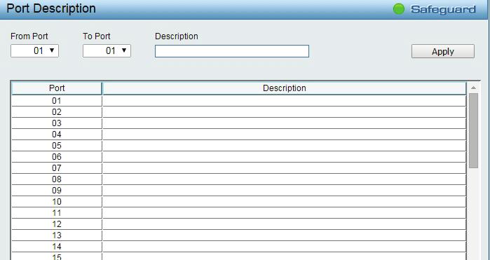 Figure 4.25 System > Port Description From Port / To Port: Specify the range of ports to describe. Description: Specify the description of ports.
