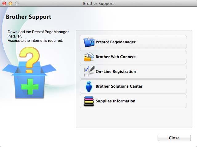 Double-click the Brother Support icon. Choose your model if needed. The following screen will appear: To access our website (http://www.brother.com/), click Brother Home Page.