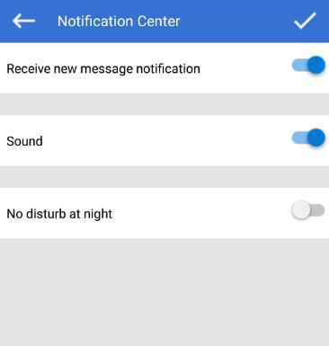 Receive new message notification. ii. Sound ON/OFF. iii. No disturb at night ON/OFF. 7.2.