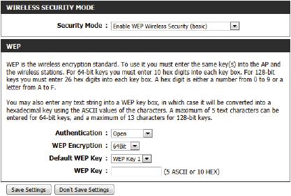 Wireless Security Mode: Enable WEP Wireless Security (basic) Wired Equivalent Privacy (WEP) is the most basic form of encryption that can be used for wireless networks.
