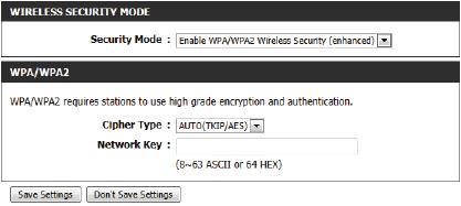 Wireless Security Mode: Enable WPA/WPA2 Wireless Security (enhanced) Wi-Fi Protected Access (WPA) is a more advanced and up to date wireless encryption method used today.