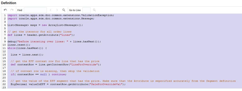Use the following code as a guideline/example to code your validation import oracle.apps.scm.doo.common.extensions.