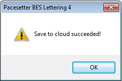 PES, *.VIP, etc.). 5 Click Save. When the upload to the cloud is complete, you see a confirmation dialog.