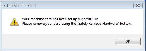 You see a second Setup Machine Card dialog, confirming that the card has been set up. 7 Click OK to dismiss the dialog.