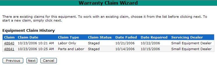 Claim Entry Wizard - Equipment Claim History Dealer Experience After registering the equipment, if there is a warranty history or existing claims related to the piece of equipment, the Warranty Claim