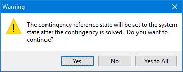 Solve and Set As Reference Warning message will now appear when selecting Solve and Set As Reference YES contingency will be solved