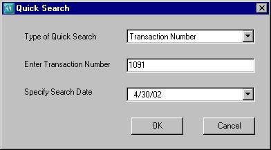 Working with the Quick Search Window The Quick Search Window (Figure 10) allows you to find a specific transaction without using the Transaction Filter or Date Selection windows or searching through