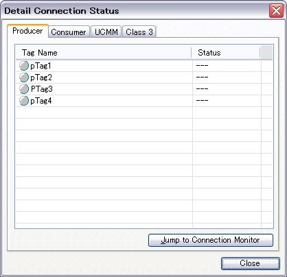 2.4.3 Connection Status Area The following information is displayed in the Connection Status Area. Item Tag Type Total Count OK Count Details The following are displayed as tag types.
