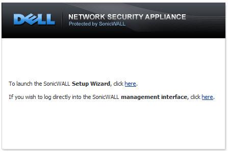 Accessing the Management Interface & Setup Wizard Once the NSA appliance is ready to be configured, ensure that the computer you will use to manage the appliance is set up to accept a dynamic IP