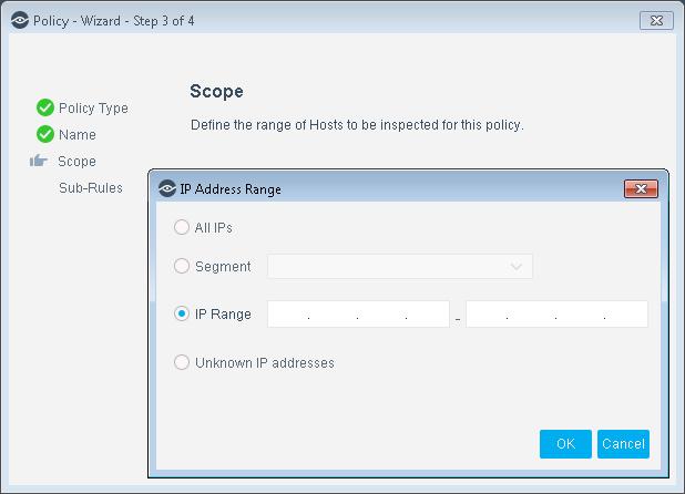 Define which Devices will be Inspected - Policy Scope The Scope pane and IP Address Range dialog box lets you define a range of hosts to be inspected for this policy. 7.