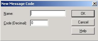 Figure 2.22 Edit Message Codes Dialog 2. The Edit Message Codes dialog lists all the currently defined message code names. To create a new message code name, click New. The dialog shown in Figure 2.