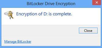 When encryption is complete, click Close. 9.