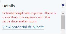 Expense Report Review & Edits Potential Duplicate Expenses Certify identifies and flags potential duplicate expenses as any past or current expenses having the same date and amount.