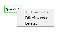 6.1 EDITING A VIEW This section outlines the available actions when right clicking a view node while the view is opened for editing. 6.1.1 Add View Node o The user is prompted for the view node name.