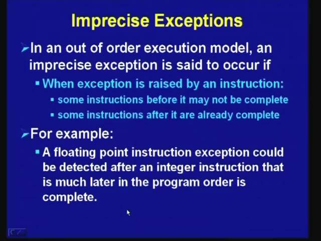 That means, here this is arising out of order execution, we have seen since you are performing out of order execution, what can happen.
