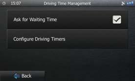 2. In the Navigation menu, tap, and then. 3. Tap. 4. Tap and set the driving timer defaults for the driver. 5.